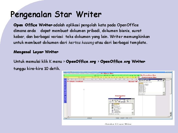 Pengenalan Star Writer Open Office Writer adalah aplikasi pengolah kata pada Open. Office dimana