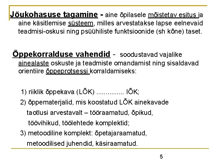 Jõukohasuse tagamine - aine õpilasele mõistetav esitus ja aine käsitlemise süsteem, milles arvestatakse lapse Jõukohasuse tagamine - aine õpilasele mõistetav esitus ja aine käsitlemise süsteem, milles arvestatakse lapse