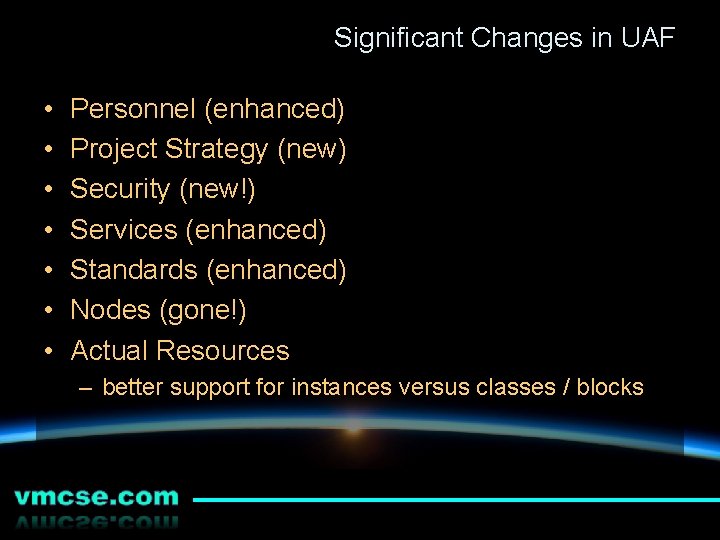 Significant Changes in UAF • • Personnel (enhanced) Project Strategy (new) Security (new!) Services