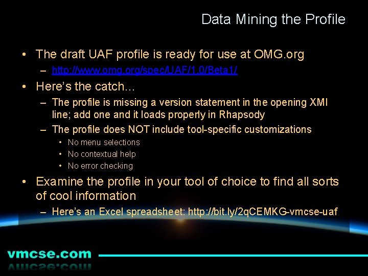 Data Mining the Profile • The draft UAF profile is ready for use at