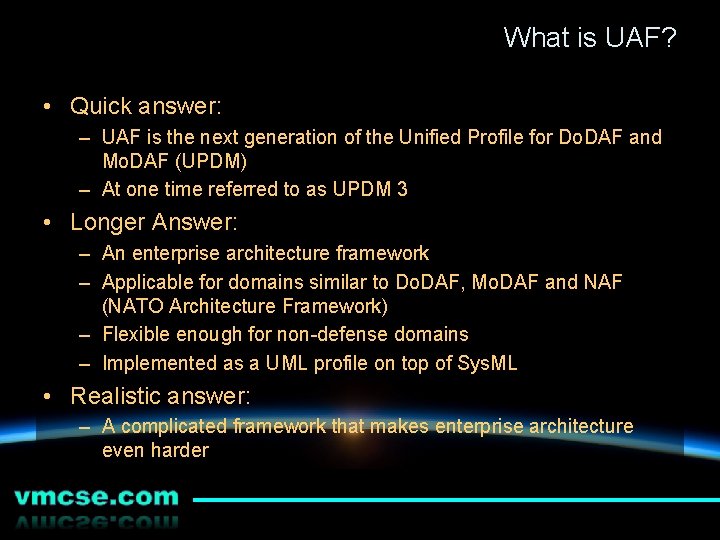 What is UAF? • Quick answer: – UAF is the next generation of the