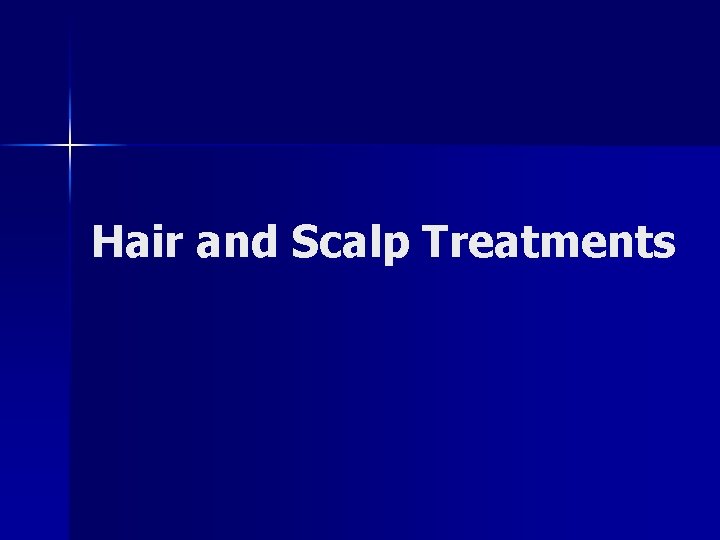 Hair and Scalp Treatments 