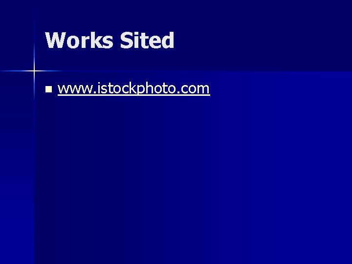 Works Sited n www. istockphoto. com 