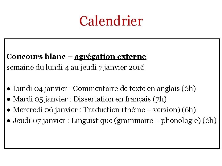 Calendrier Concours blanc – agrégation externe semaine du lundi 4 au jeudi 7 janvier