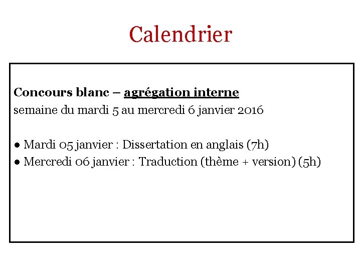 Calendrier Concours blanc – agrégation interne semaine du mardi 5 au mercredi 6 janvier