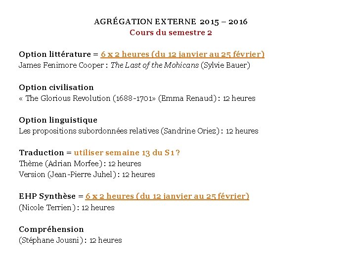 AGRÉGATION EXTERNE 2015 – 2016 Cours du semestre 2 Option littérature = 6 x