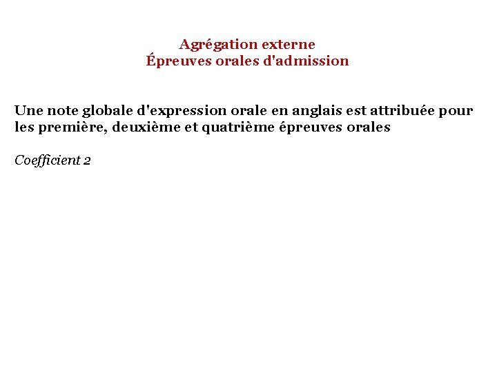 Agrégation externe Épreuves orales d'admission Une note globale d'expression orale en anglais est attribuée