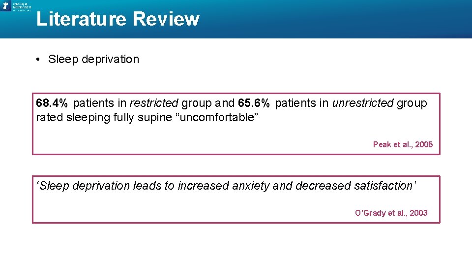 Literature Review • Sleep deprivation 68. 4% patients in restricted group and 65. 6%