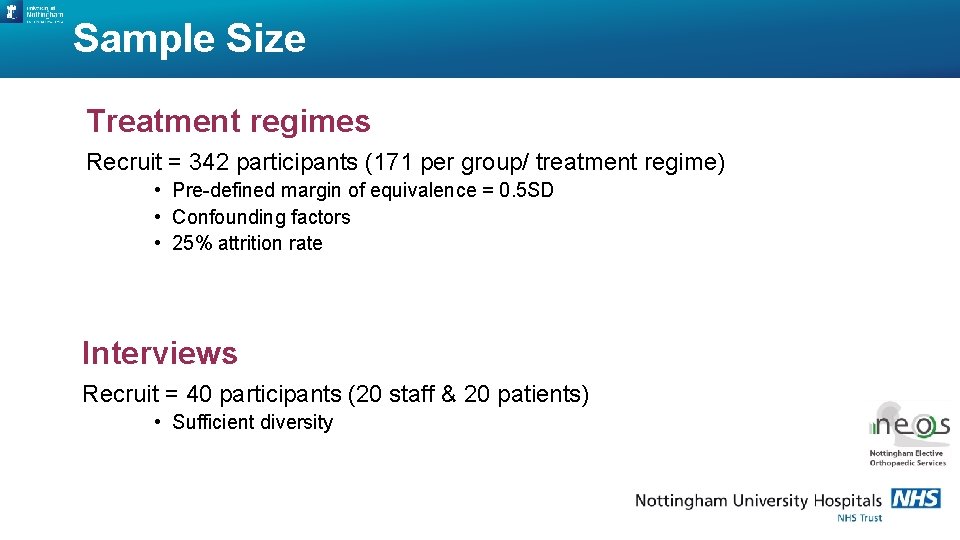 Sample Size Treatment regimes Recruit = 342 participants (171 per group/ treatment regime) •