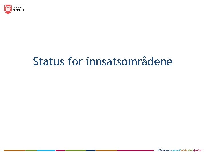 Status for innsatsområdene 