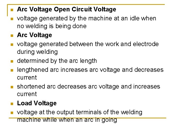 n n n n n Arc Voltage Open Circuit Voltage voltage generated by the