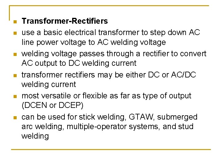 n n n Transformer-Rectifiers use a basic electrical transformer to step down AC line