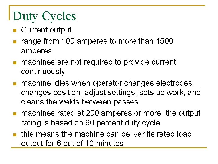 Duty Cycles n n n Current output range from 100 amperes to more than