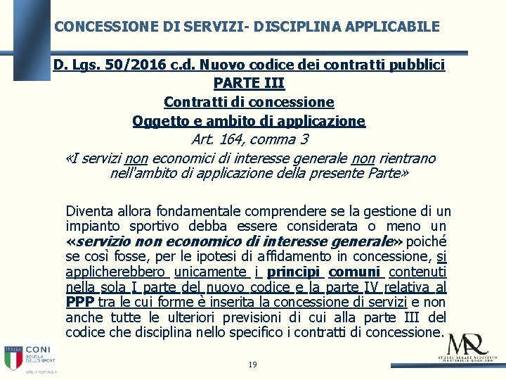 CONCESSIONE DI SERVIZI- DISCIPLINA APPLICABILE D. Lgs. 50/2016 c. d. Nuovo codice dei contratti