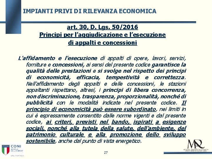 IMPIANTI PRIVI DI RILEVANZA ECONOMICA art. 30, D. Lgs. 50/2016 Principi per l’aggiudicazione e