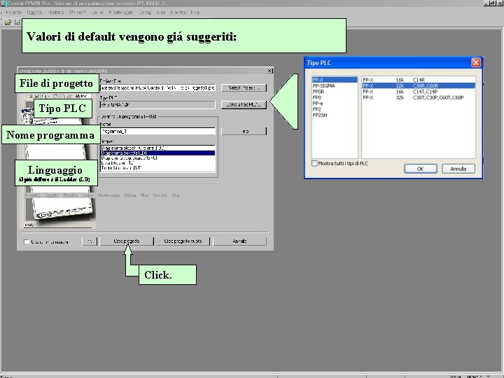 Valori di default vengono giá suggeriti: File di progetto Tipo PLC Nome programma Linguaggio