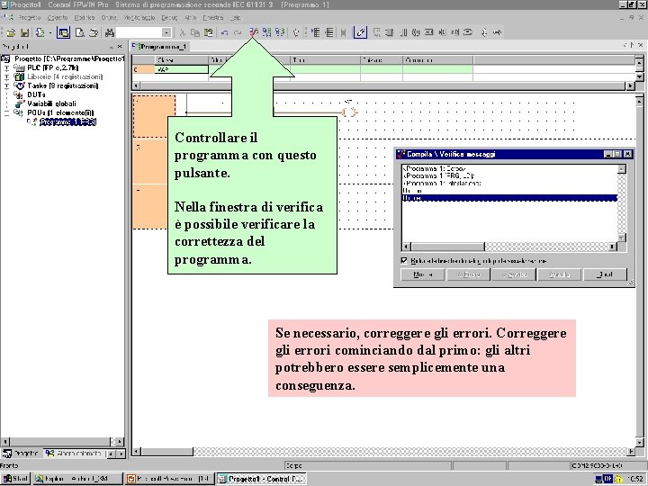 Controllare il programma con questo pulsante. Nella finestra di verifica è possibile verificare la