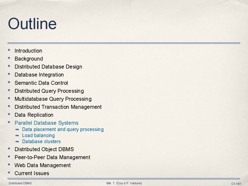 Outline • • • • Introduction Background Distributed Database Design Database Integration Semantic Data