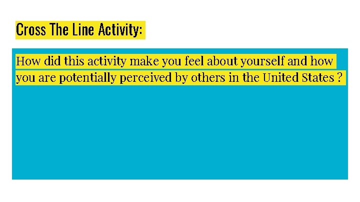 Cross The Line Activity: How did this activity make you feel about yourself and