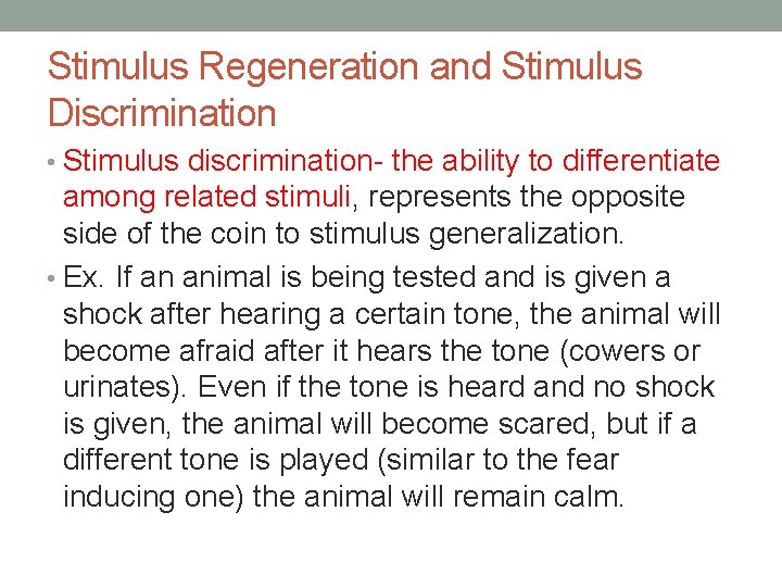 Stimulus Regeneration and Stimulus Discrimination • Stimulus discrimination- the ability to differentiate among related