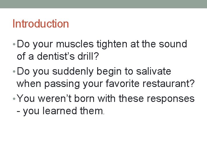Introduction • Do your muscles tighten at the sound of a dentist’s drill? •