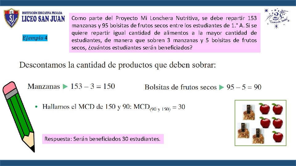Como parte del Proyecto Mi Lonchera Nutritiva, se debe repartir 153 manzanas y Como parte del Proyecto Mi Lonchera Nutritiva, se debe repartir 153 manzanas y