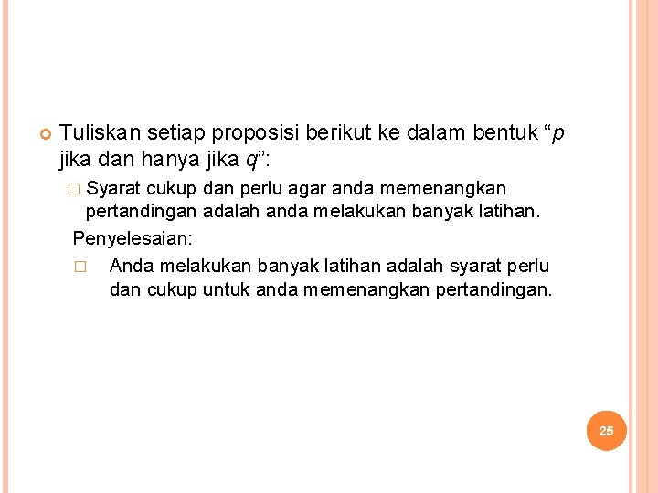  Tuliskan setiap proposisi berikut ke dalam bentuk “p jika dan hanya jika q”: