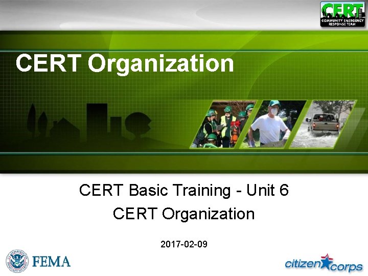 CERT Organization CERT Basic Training - Unit 6 CERT Organization 2017 -02 -09 