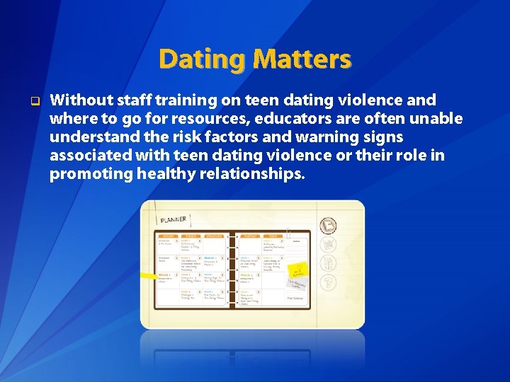 Dating Matters q Without staff training on teen dating violence and where to go