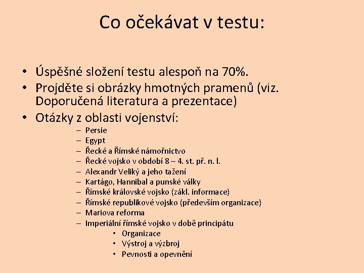 Co očekávat v testu: • Úspěšné složení testu alespoň na 70%. • Projděte si