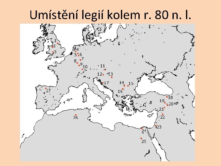 Umístění legií kolem r. 80 n. l. 