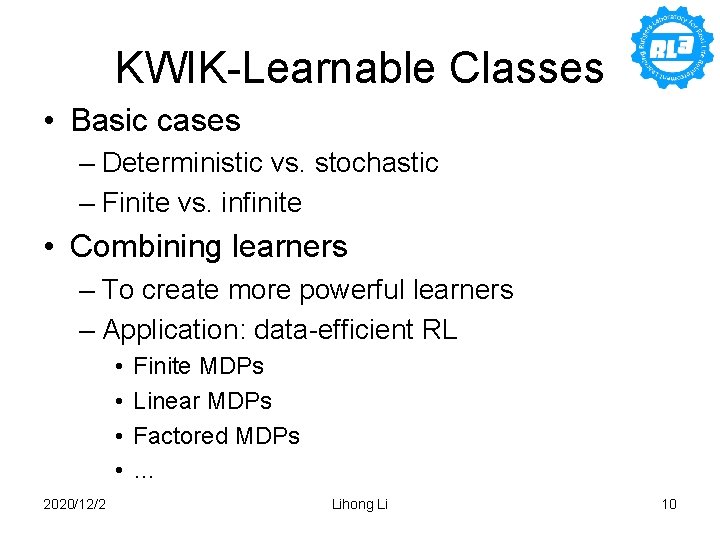 KWIK-Learnable Classes • Basic cases – Deterministic vs. stochastic – Finite vs. infinite •