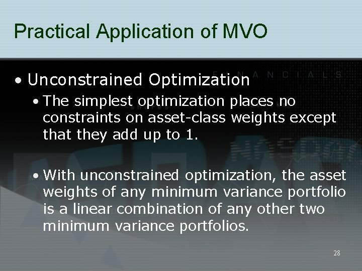 Practical Application of MVO • Unconstrained Optimization • The simplest optimization places no constraints