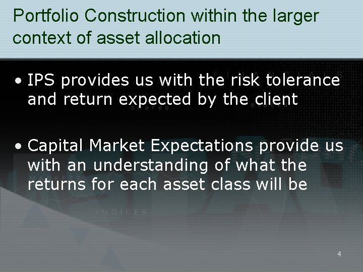 Portfolio Construction within the larger context of asset allocation • IPS provides us with