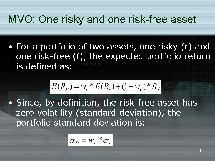 MVO: One risky and one risk-free asset • For a portfolio of two assets,