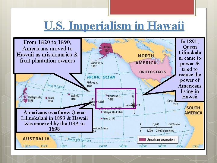 U. S. Imperialism in Hawaii From 1820 to 1890, Americans moved to Hawaii as