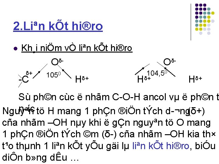 2. Liªn kÕt hi®ro l Kh¸i niÖm vÒ liªn kÕt hi®ro Oδ δ+ C