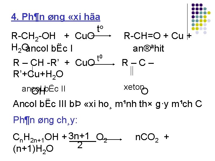 4. Ph¶n øng «xi hãa to R CH 2 OH + Cu. O H