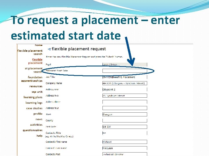 To request a placement – enter estimated start date 
