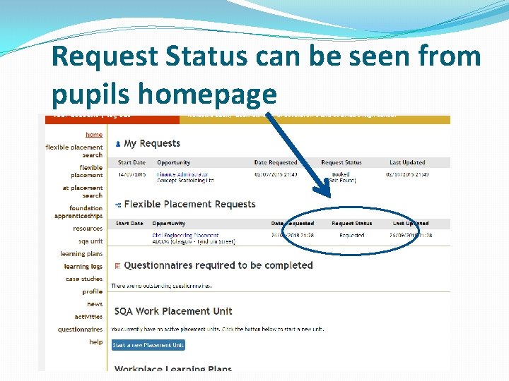 Request Status can be seen from pupils homepage 
