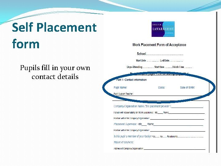 Self Placement form Pupils fill in your own contact details 