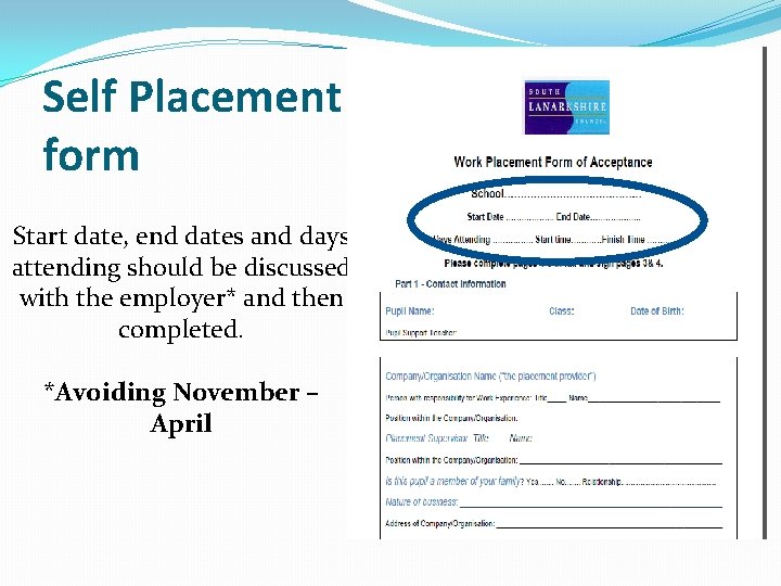 Self Placement form Start date, end dates and days attending should be discussed with