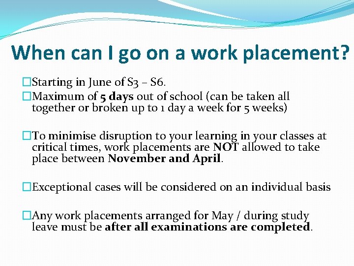When can I go on a work placement? �Starting in June of S 3