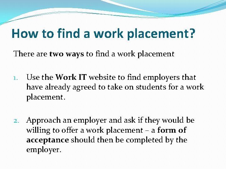 How to find a work placement? There are two ways to find a work