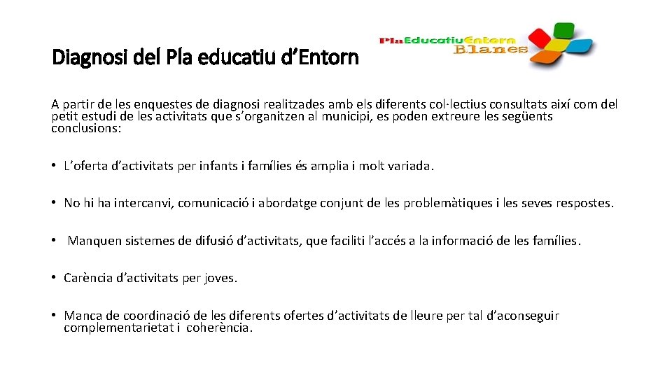 Diagnosi del Pla educatiu d’Entorn A partir de les enquestes de diagnosi realitzades amb