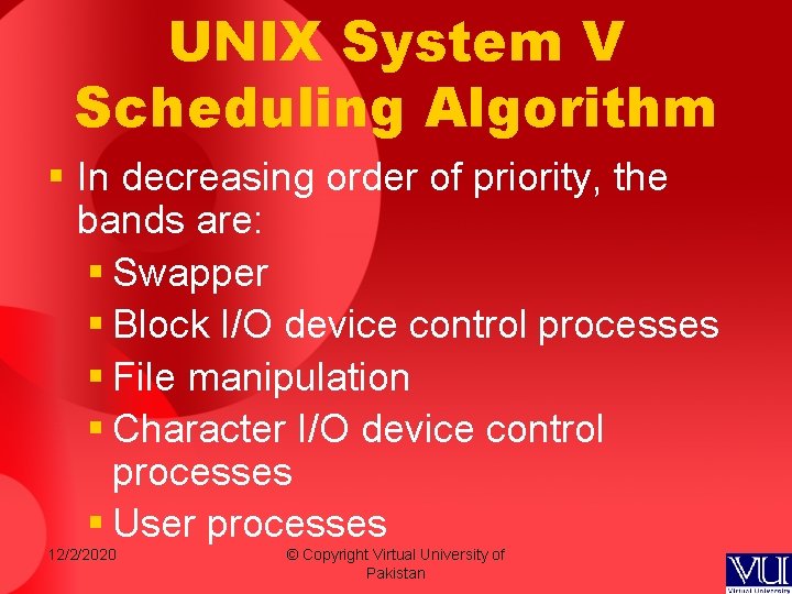 UNIX System V Scheduling Algorithm § In decreasing order of priority, the bands are: UNIX System V Scheduling Algorithm § In decreasing order of priority, the bands are:
