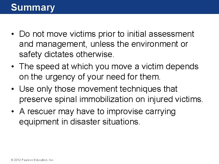 Summary • Do not move victims prior to initial assessment and management, unless the Summary • Do not move victims prior to initial assessment and management, unless the