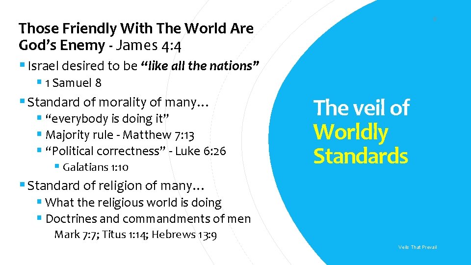 8 Those Friendly With The World Are God’s Enemy - James 4: 4 § 8 Those Friendly With The World Are God’s Enemy - James 4: 4 §