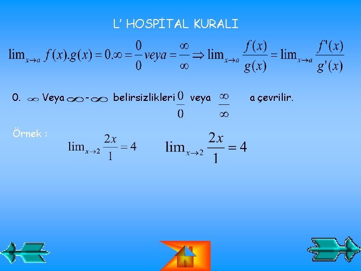 L’ HOSPİTAL KURALI 0. Veya Örnek : - belirsizlikleri veya a çevrilir. 