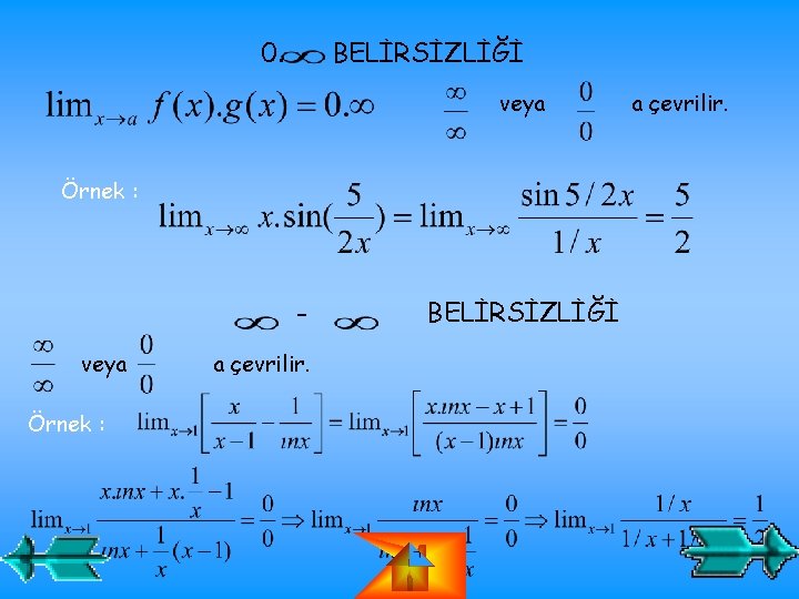 0. BELİRSİZLİĞİ veya Örnek : a çevrilir. BELİRSİZLİĞİ a çevrilir. 0. BELİRSİZLİĞİ veya Örnek : a çevrilir. BELİRSİZLİĞİ a çevrilir.